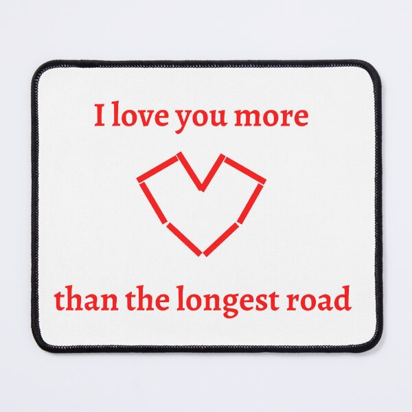 Item preview, I love you more than the longest road (red) designed and sold by jarryzard95.
