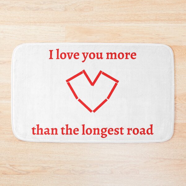 Item preview, I love you more than the longest road (red) designed and sold by jarryzard95.