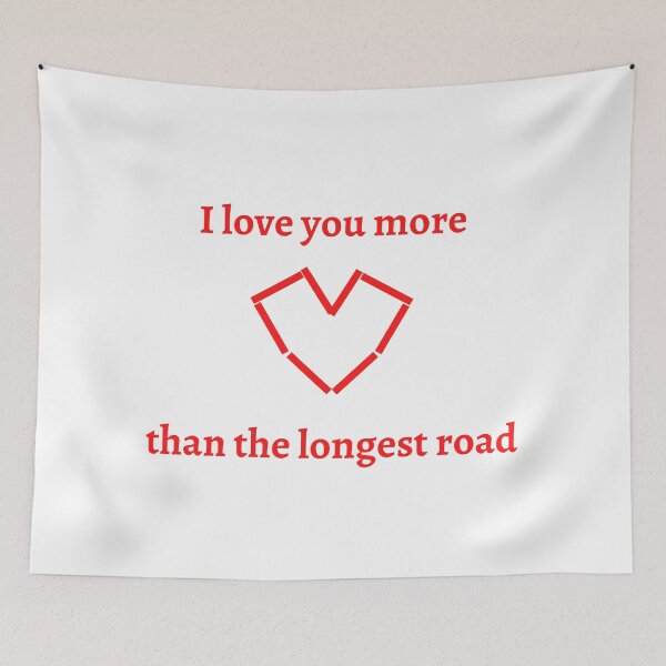 Item preview, I love you more than the longest road (red) designed and sold by jarryzard95.