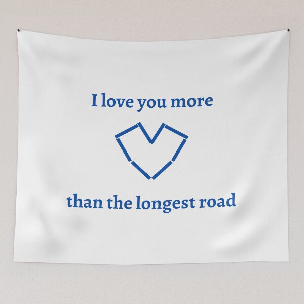 Item preview, I love you more than the longest road (blue) designed and sold by jarryzard95.