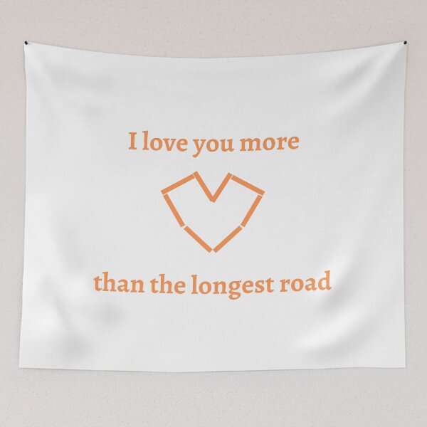 Item preview, I love you more than the longest road (orange) designed and sold by jarryzard95.