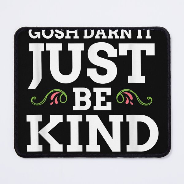 Item preview, Gosh Darn It Just Be Kind Tshirt | No Bully Autism Awareness designed and sold by Cansellerma.