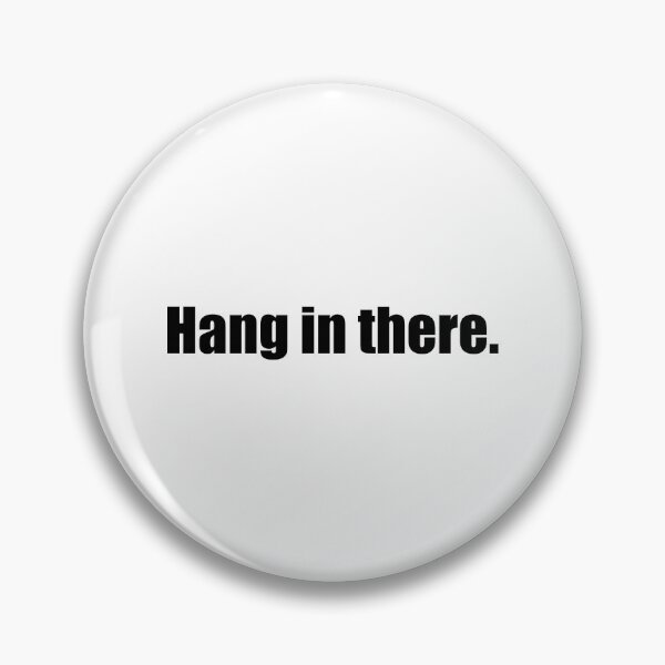 Item preview, Hang in there. designed and sold by Moosman.