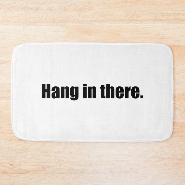 Item preview, Hang in there. designed and sold by Moosman.