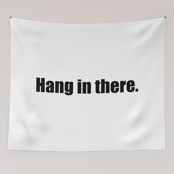 Item preview, Hang in there. designed and sold by Moosman.