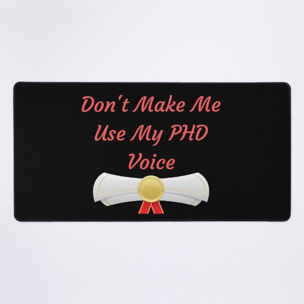 Item preview, Don't Make Me Use My PHD Voice Funny Graduation designed and sold by badretop.