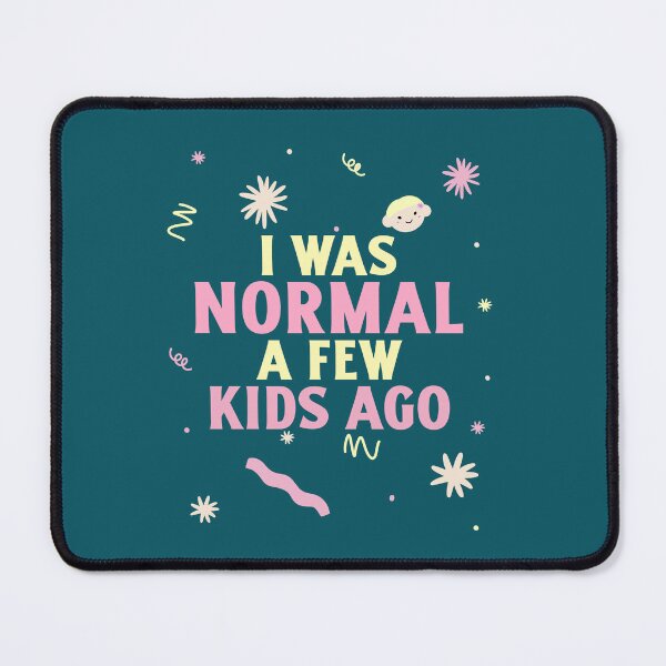 Item preview, I Was Normal A Few Kids Ago. Funny Crazy Parent designed and sold by Rebel-Design.