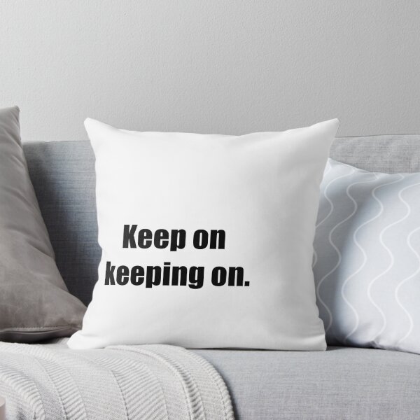 Item preview, Keep on keeping on. designed and sold by Moosman.