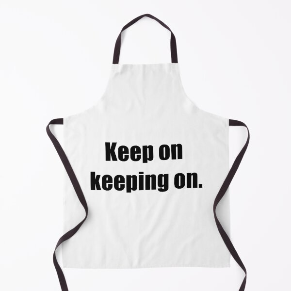 Item preview, Keep on keeping on. designed and sold by Directors Kat.