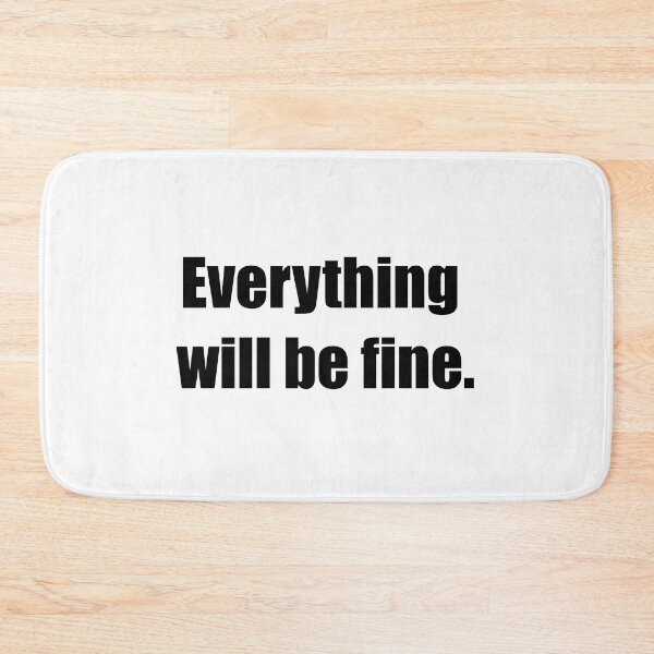 Item preview, Everything will be fine. designed and sold by Directors Kat.