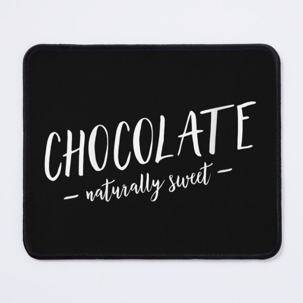 Item preview, chocolate naturally sweet chocolate milk,dessert,hot chocolate,sweet,chocolate bar,chocolate lover,dark chocolate,milk chocolate,candy,chocolate lab designed and sold by NAZIMNADIR.