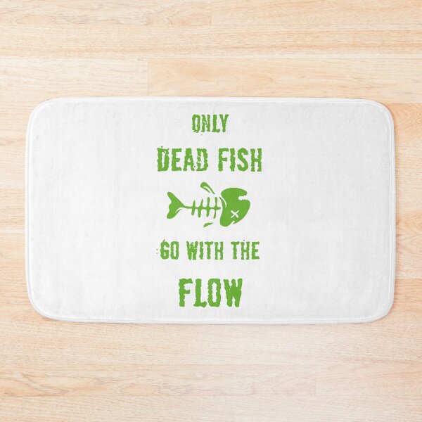 Item preview, Only dead fish go with the flow designed and sold by 4You4U.