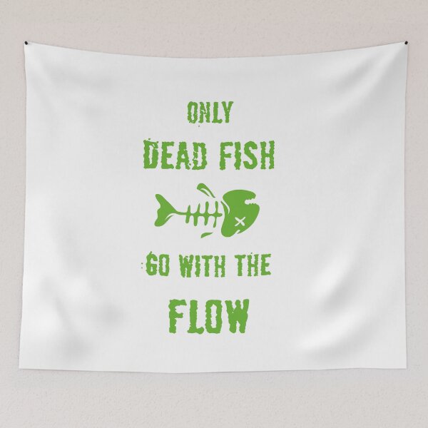 Item preview, Only dead fish go with the flow designed and sold by 4You4U.