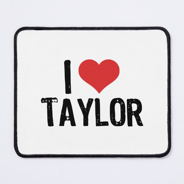 Item preview, I Love Taylor designed and sold by The "I Love Everything" Shop.