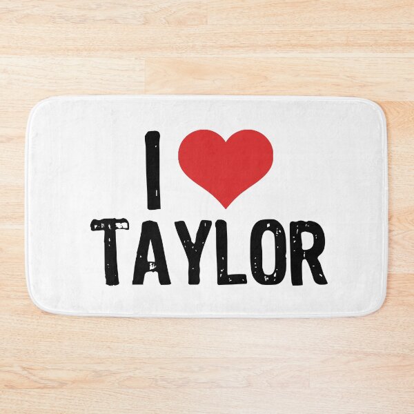 Item preview, I Love Taylor designed and sold by The "I Love Everything" Shop.
