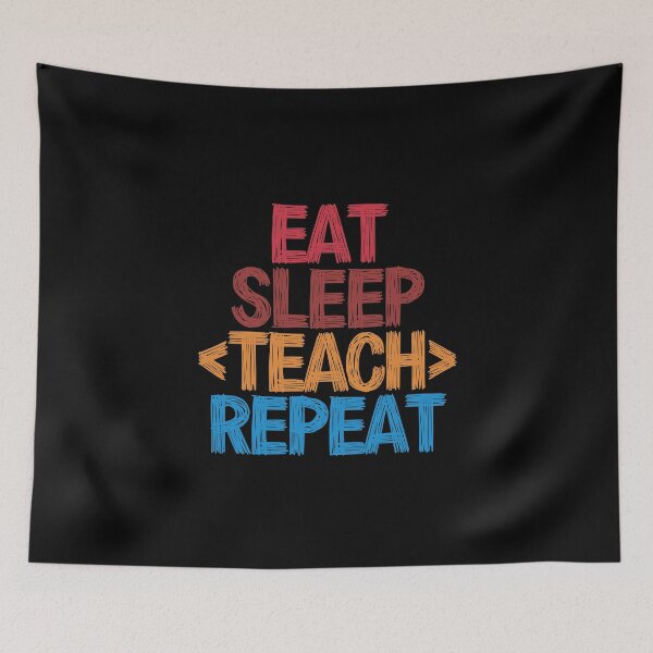 Item preview, Eat Sleep Teach Repeat - Funny Retro Vintage Colors Typography Satire designed and sold by FunnyHomeQuotes.