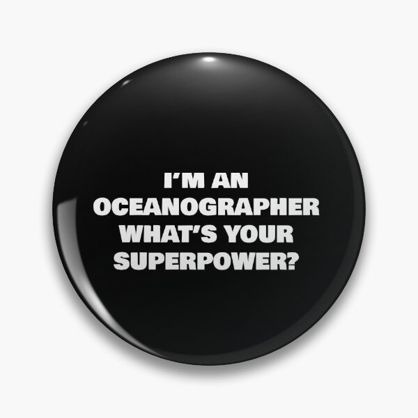Item preview, I’M AN OCEANOGRAPHER WHAT’S YOUR SUPERPOWER? designed and sold by joebrad.