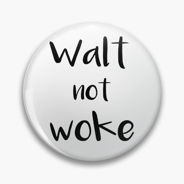 Item preview, walt not woke designed and sold by Anoirshop ⭐⭐⭐⭐⭐.