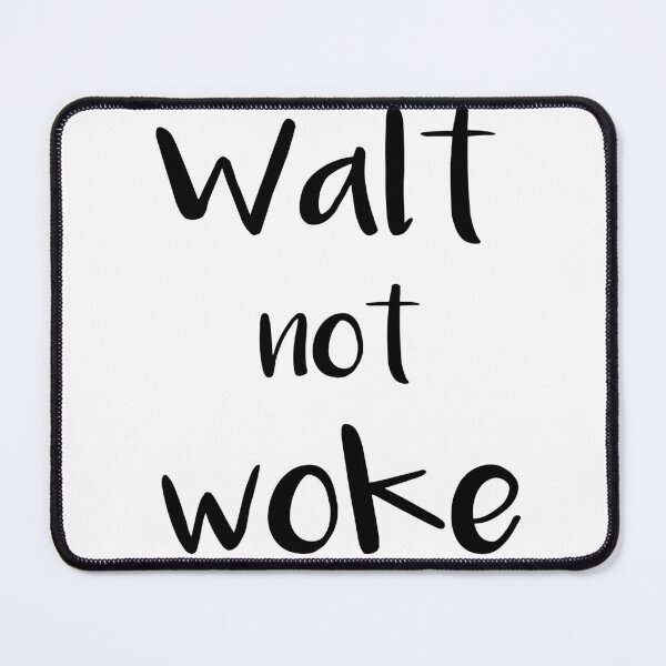 Item preview, walt not woke designed and sold by Anoirshop ⭐⭐⭐⭐⭐.