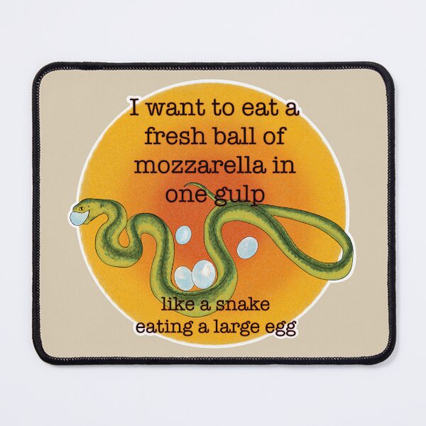 Item preview, I want to eat a fresh ball of mozzarella in one gulp designed and sold by Audrey Pearson.