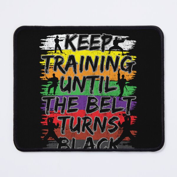 Item preview, Keep Training Until The Belt Turns Black Karate designed and sold by KimberlyxMenard.