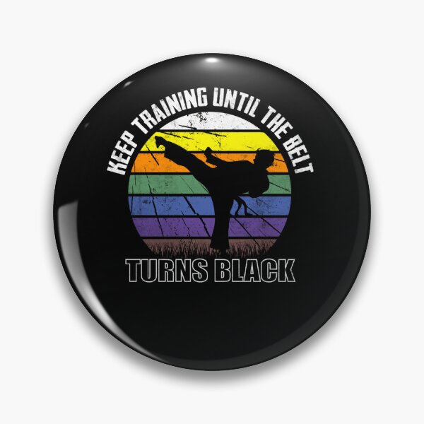 Item preview, Keep training until the belt turns black Karate designed and sold by KimberlyxMenard.