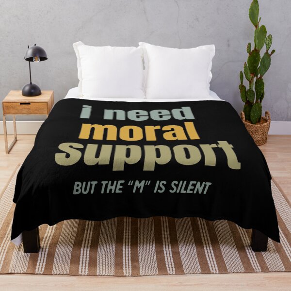 Item preview, I Need Moral Support designed and sold by SKivinta.