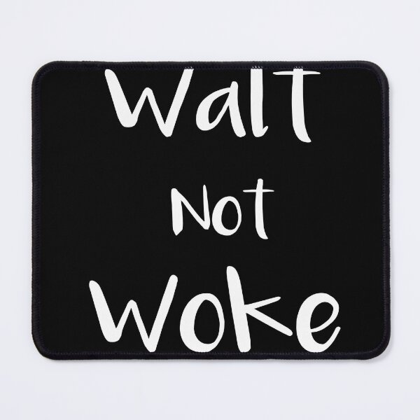 Item preview, walt not woke designed and sold by Anoirshop ⭐⭐⭐⭐⭐.