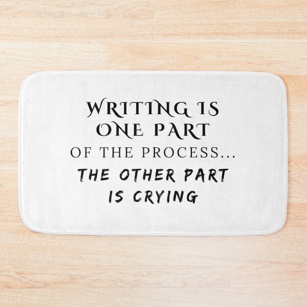 Item preview, Writing Is One Part The Other Is Crying - Black Text designed and sold by TheKnightWriter.