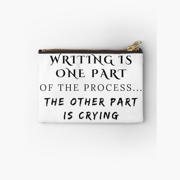 Item preview, Writing Is One Part The Other Is Crying - Black Text designed and sold by TheKnightWriter.