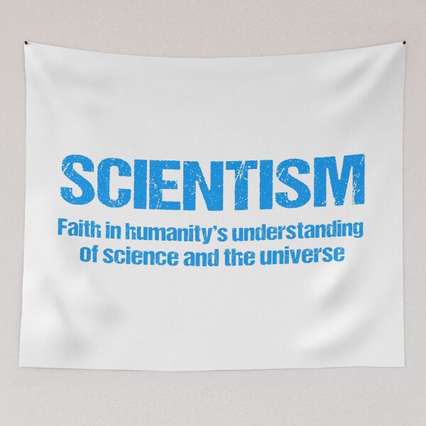 Item preview, Scientism - Faith in humanity's understanding of science and the universe designed and sold by Signs for Dark Times.