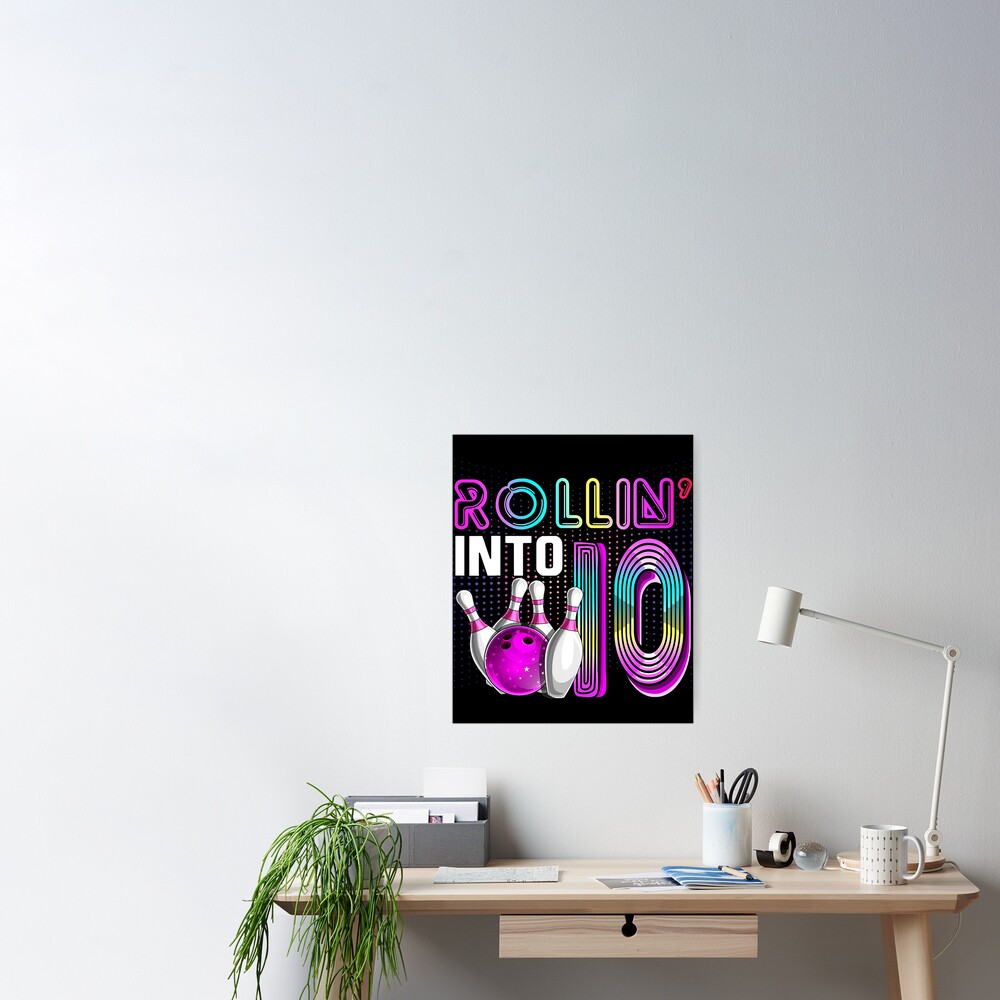 Rollin Into 10 Bowling Birthday Party 10th Birthday Girls Poster By Fultond Redbubble