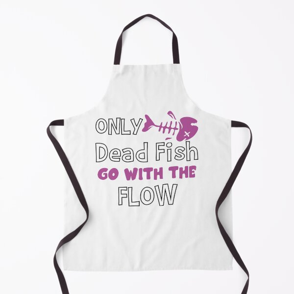 Item preview, Only Dead Fish Go With The Flow designed and sold by 4You4U.