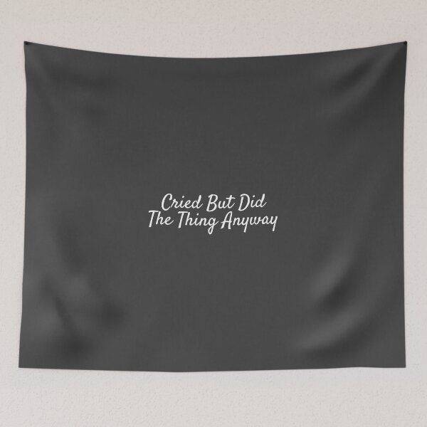 Item preview, Cried But Did The Thing Anyway designed and sold by Minimalist Quotes and Sayings.