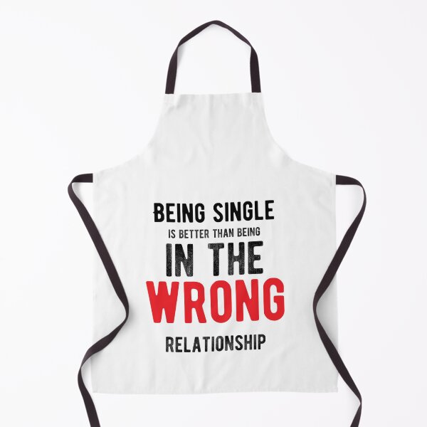 Item preview, Being single is better than being in the wrong relationship.Alone Saying designed and sold by Quotes ⭐⭐⭐⭐⭐.