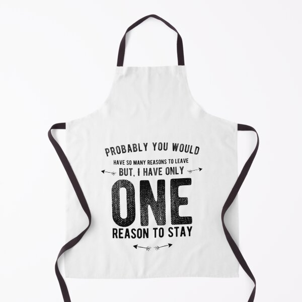 Item preview, Probably you would have so many reasons to leave but, I have only one reason to stay.Alone Saying designed and sold by Quotes ⭐⭐⭐⭐⭐.