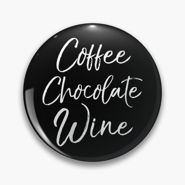 Item preview, coffee chocolate wine, chocolate, coffee, drink, tea, cappuccino, funny, espresso, beverage, iced coffee, caffeine, coffee bean, coffee berry, latte, cute, coffee,coffee lover,coffee addict designed and sold by NAZIMNADIR.