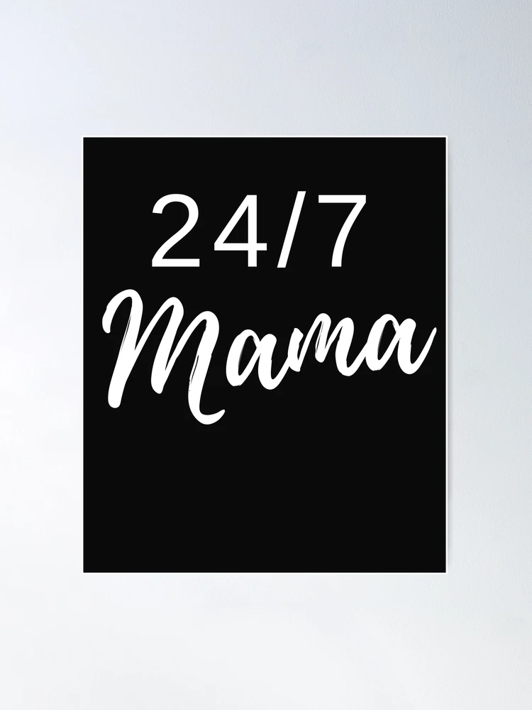 24/7 Mama