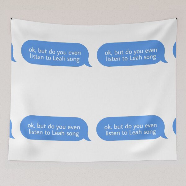 Item preview, ok but do you even listen to Leah song designed and sold by Textcallout.
