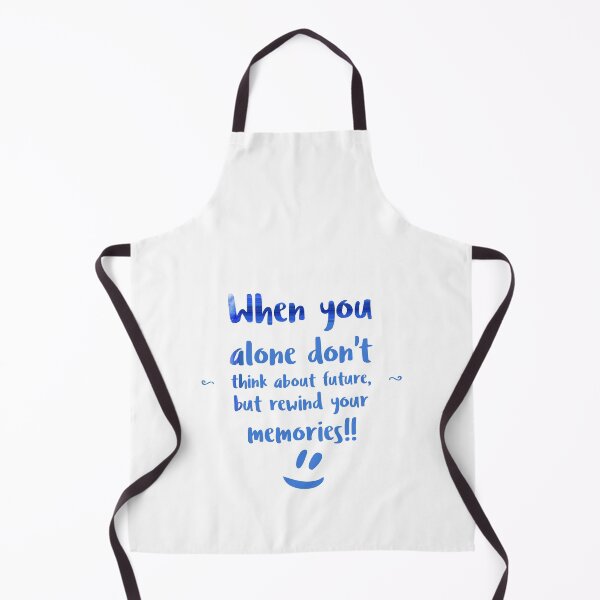 Item preview, When you alone don't think about future, but rewind your memories!!!Alone Saying designed and sold by Quotes ⭐⭐⭐⭐⭐.