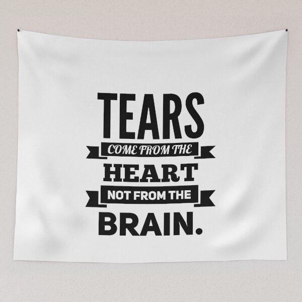 Item preview, Tears come from the heart not from the brain.Alone Saying  designed and sold by Quotes ⭐⭐⭐⭐⭐.