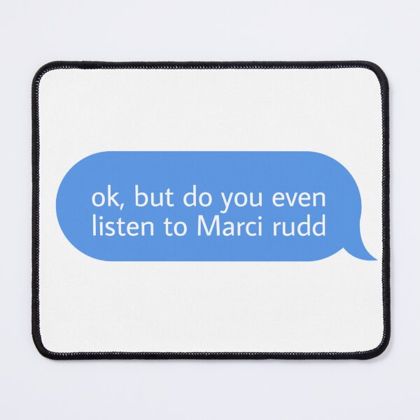 Item preview, ok but do you even listen to Marci rudd  designed and sold by Textcallout.