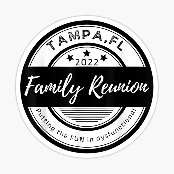 family-reunion-2022-tampa-putting-the-fun-t-shirt-sticker-by-sweazyyh