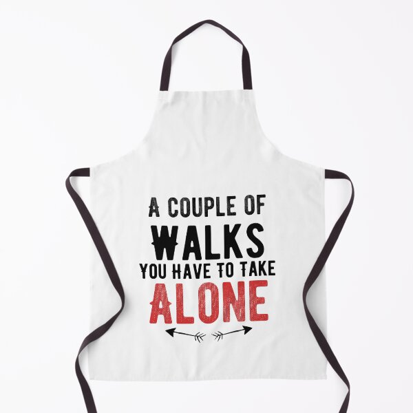 Item preview, A couple of Walks You Have To Take Alone Alone Saying designed and sold by Quotes ⭐⭐⭐⭐⭐.