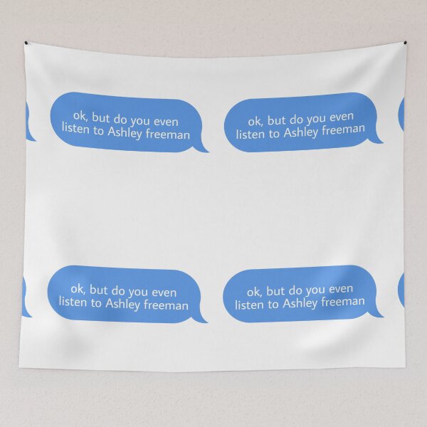 Item preview,  ok but do you even listen to Ashley freeman  designed and sold by Textcallout.