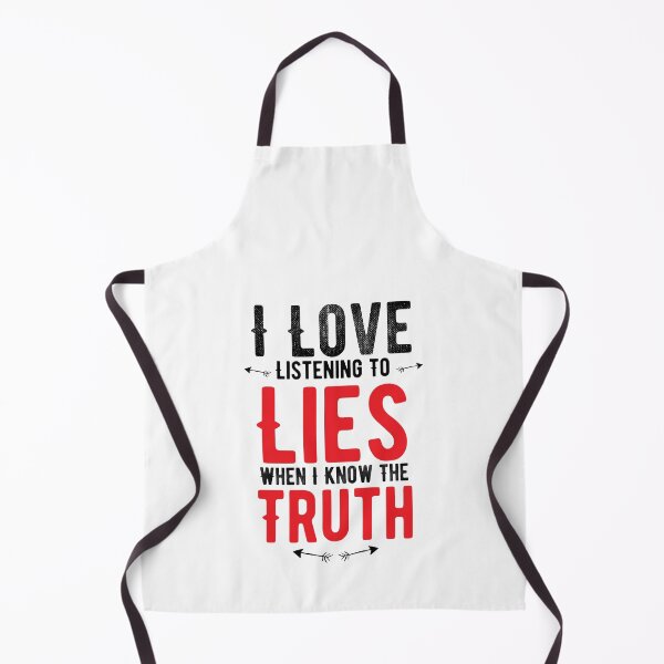 Item preview, I Love Listening To Lies When I Know The Truth.Alone Saying designed and sold by Quotes ⭐⭐⭐⭐⭐.