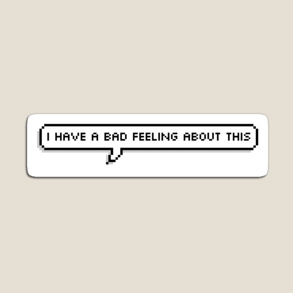 Item preview, Bad Feeling designed and sold by StormysSeas.