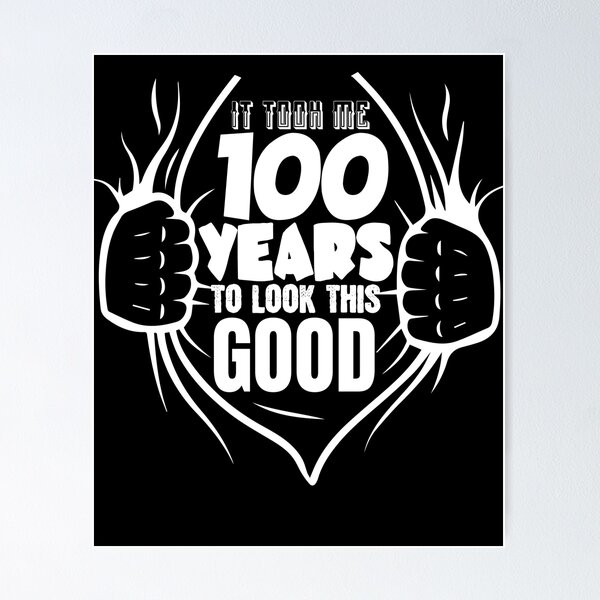 Item preview, It Took Me 100 Years To Look This Good Funny 100th Birthday Gear designed and sold by DynamicDesign.