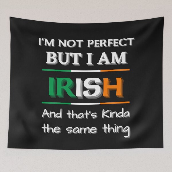 Item preview, I'm Not Perfect But I Am Irish and that's kinda the same thing designed and sold by Urban-Celt.