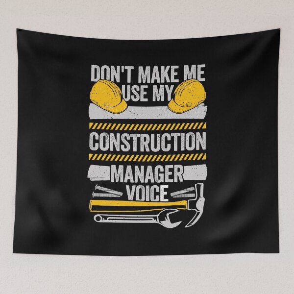 Item preview, Don't Make Me Use My Construction Manager Voice designed and sold by Marcid95.